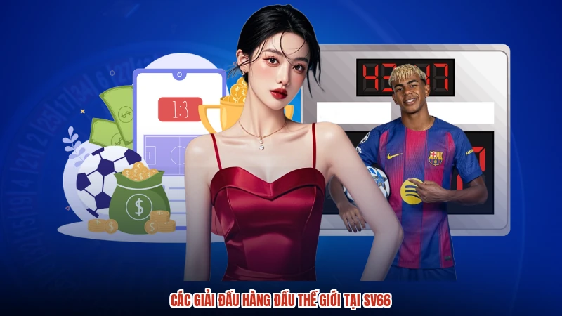 Các giải đấu hàng đầu thế giới tại SV66