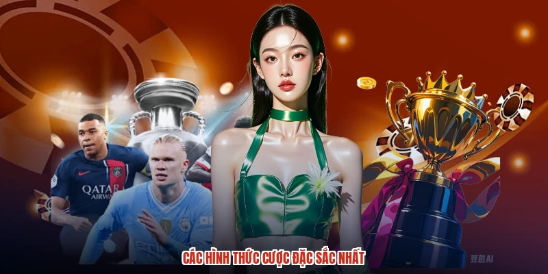 Các hình thức cược đặc sắc nhất