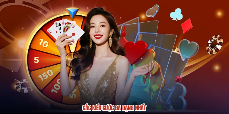 Các kiểu cược đa dạng nhất