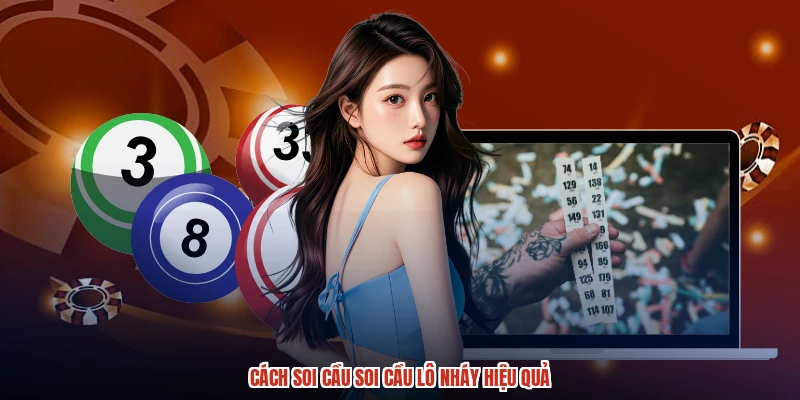 Cách soi cầu soi cầu lô nháy hiệu quả