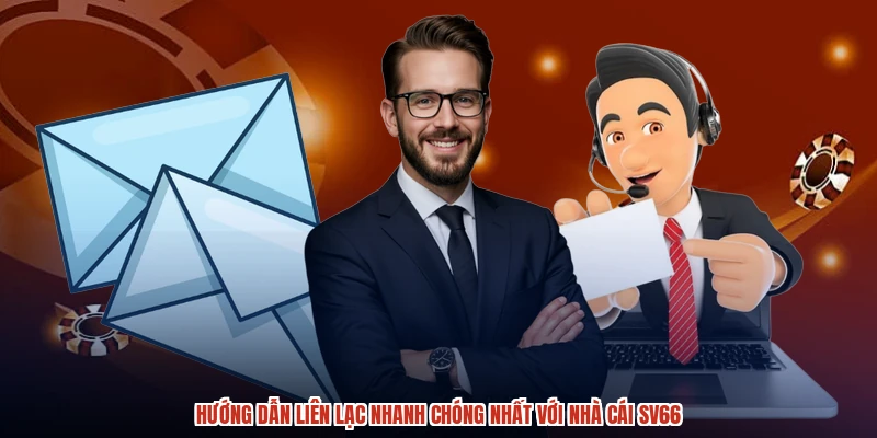 Hướng dẫn liên lạc nhanh chóng nhất với nhà cái SV66
