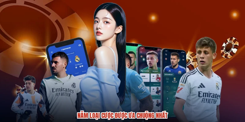 Năm loại cược được ưa chuộng nhất