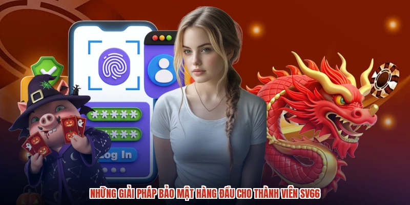 Những giải pháp bảo mật hàng đầu cho thành viên SV66