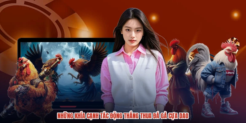 Những khía cạnh tác động thắng thua đá gà cựa dao