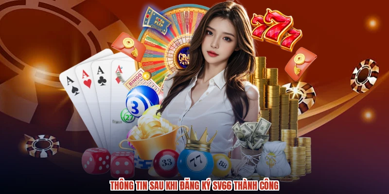 Thông tin sau khi đăng ký SV66 thành công