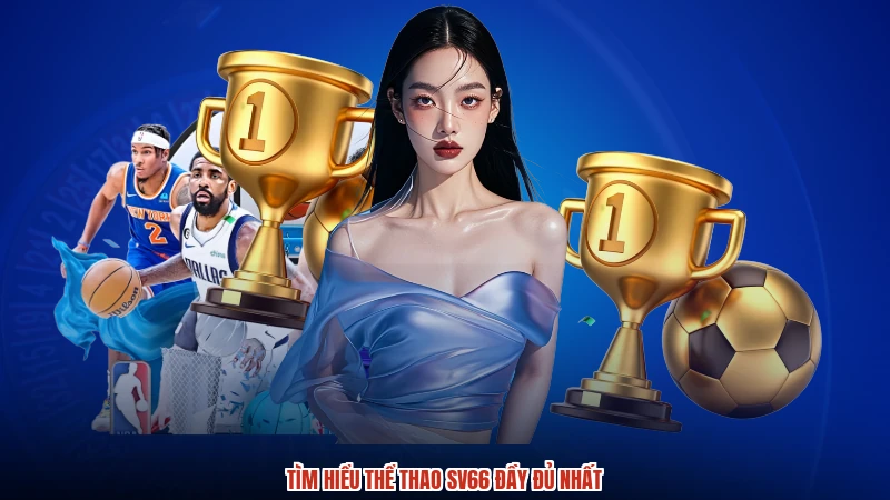 Tìm hiểu thể thao SV66 đầy đủ nhất