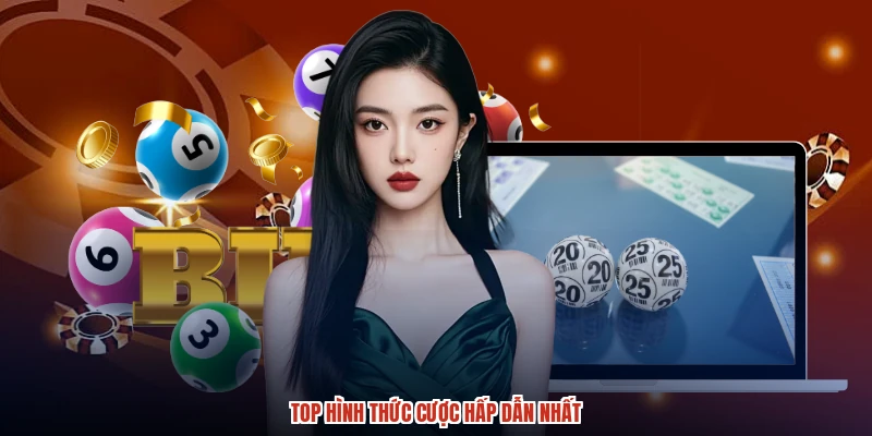 Top hình thức cược hấp dẫn nhất