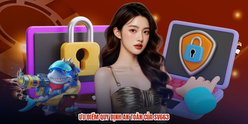 Ưu điểm quy định an toàn của SV66:comimage3